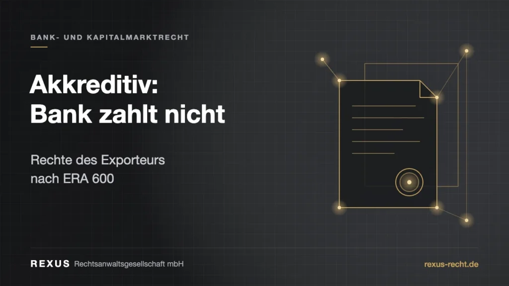 Akkreditiv Zahlung verweigert: Rechte des Exporteurs nach ERA 600