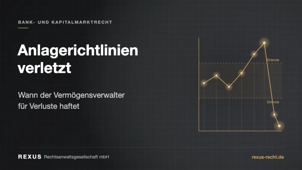 Anlagerichtlinien verletzt: Haftung des Vermögensverwalters