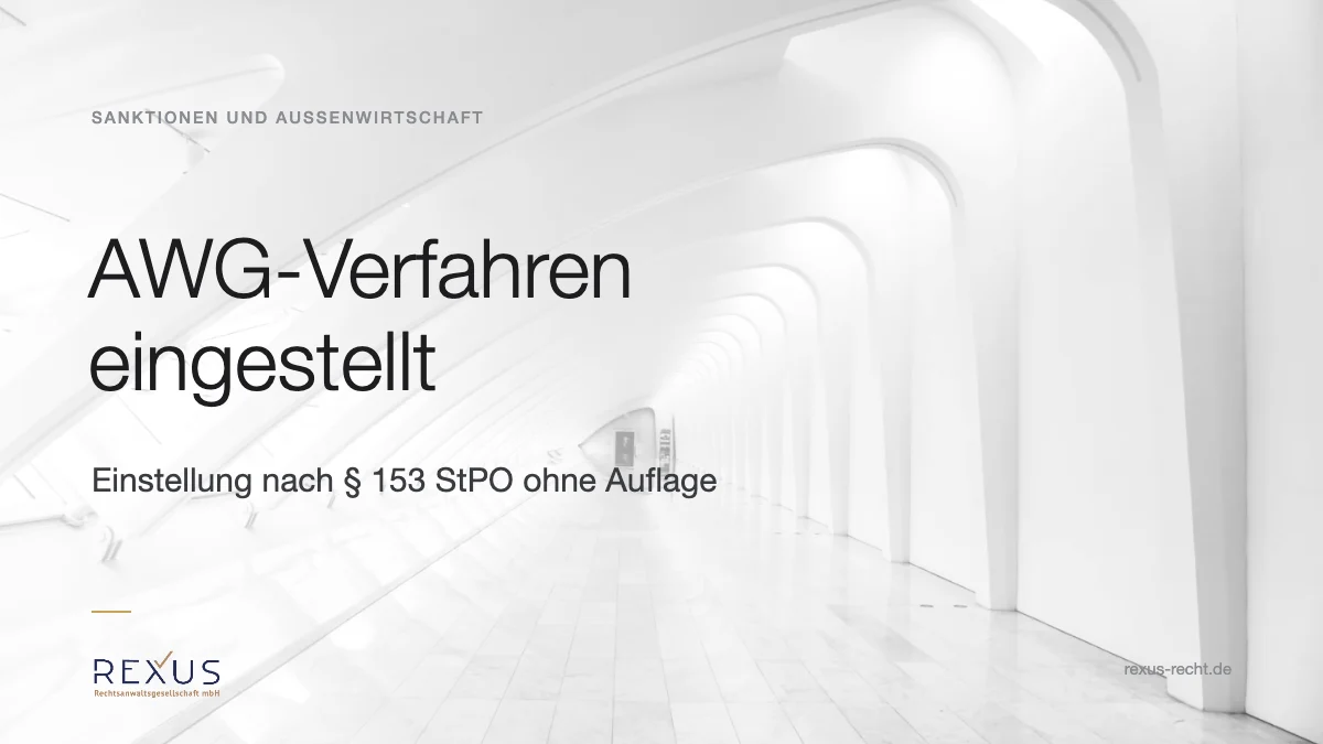 AWG-Verfahren eingestellt AWG-Verfahren eingestellt nach § 153 StPO