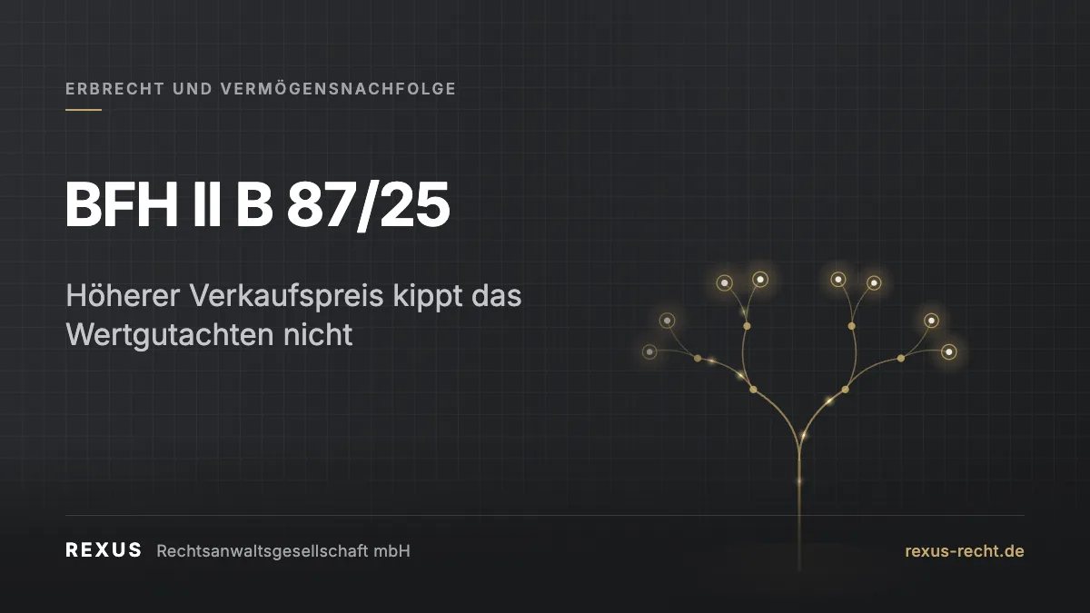 BFH II B 87/25: Gutachten, Grundbesitzwert und Verkaufspreis bei geerbten Immobilien