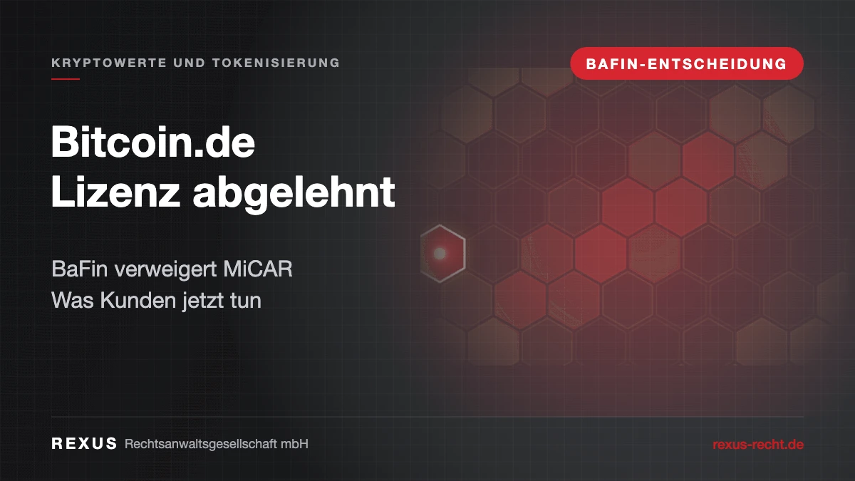 Bitcoin.de Lizenz abgelehnt: Rechte der Kunden nach der BaFin-Entscheidung zur MiCAR-Zulassung