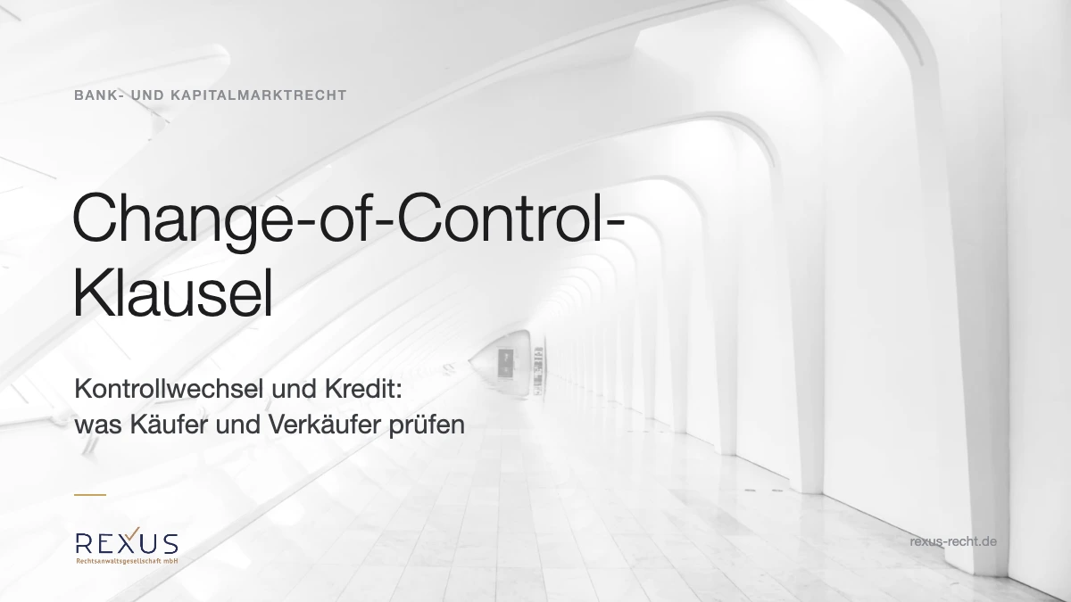 Change-of-Control-Klausel im Kreditvertrag: Kontrollwechsel beim Unternehmenskauf