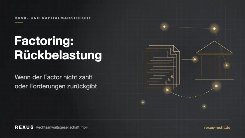 Factoring Rückbelastung: Rechte des Unternehmens gegenüber dem Factor