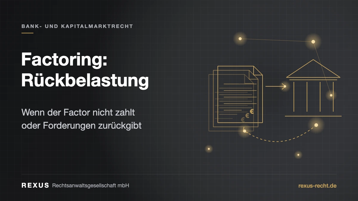 Factoring Rückbelastung: Rechte des Unternehmens gegenüber dem Factor