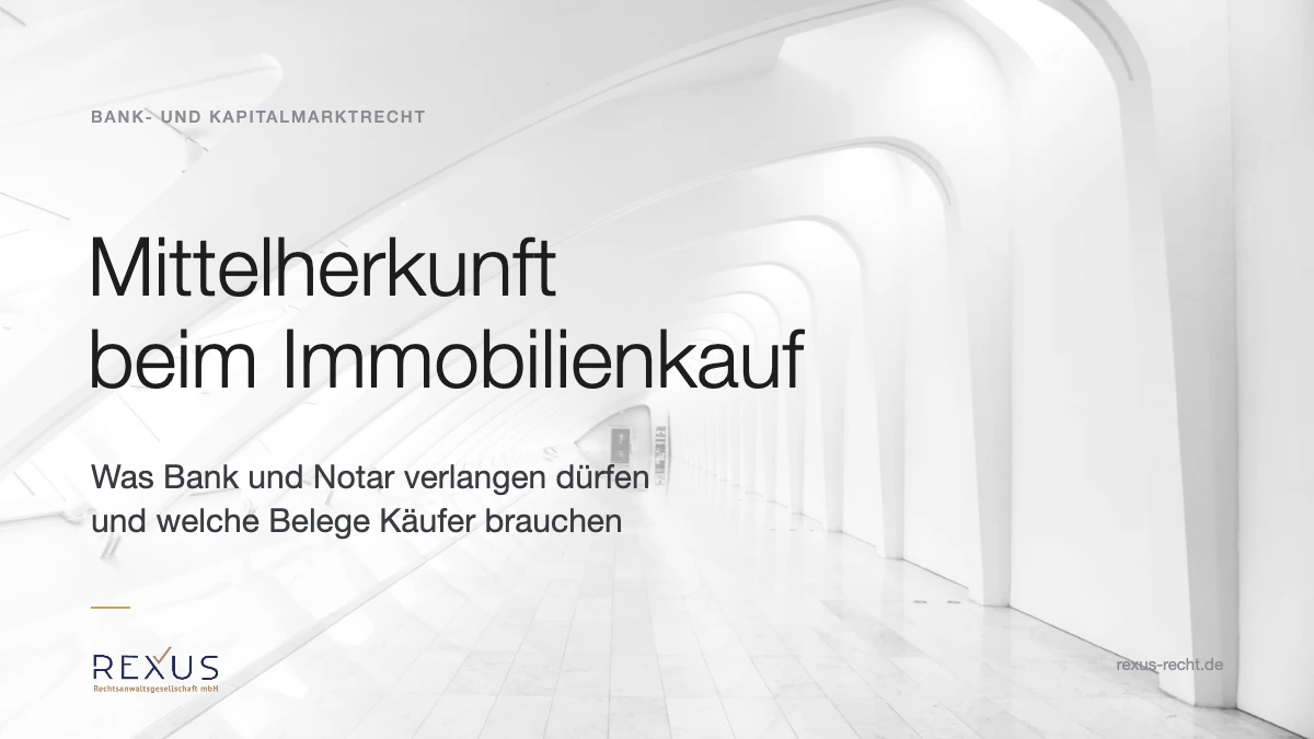 Mittelherkunft Immobilienkauf: Nachweise für Bank und Notar nach dem GwG