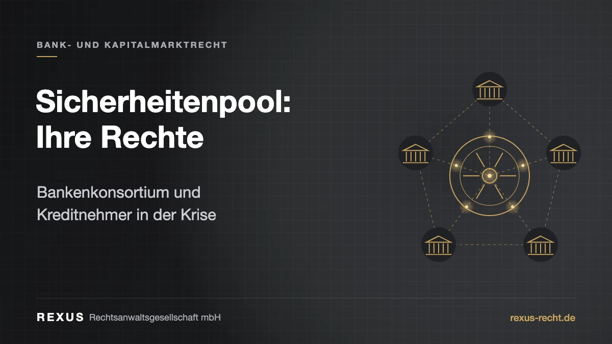 Sicherheitenpool: Ihre Rechte gegenüber dem Bankenkonsortium