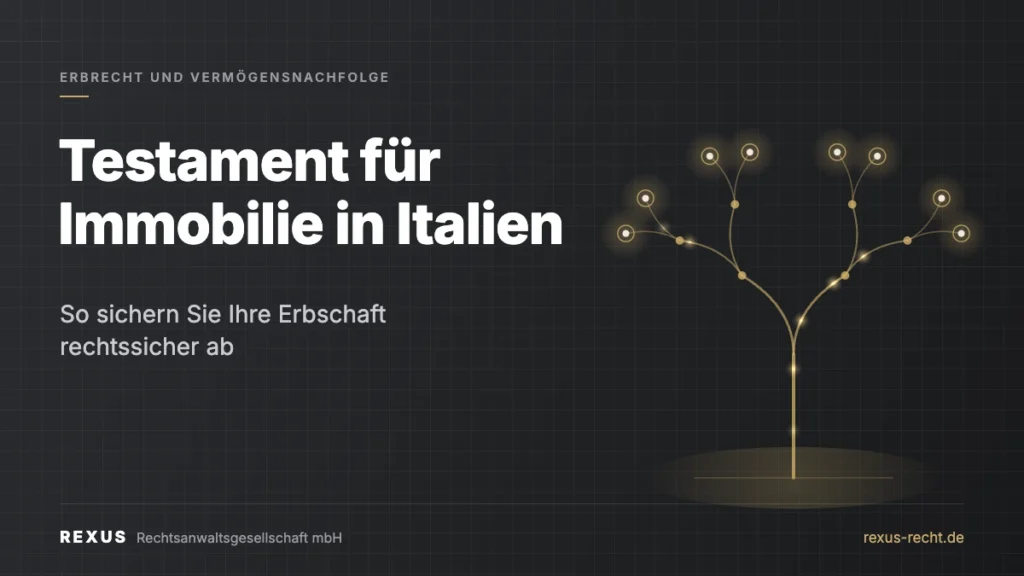 Testament für Immobilie in Italien – Erbrecht und Nachlassplanung, REXUS Erbrecht Esslingen